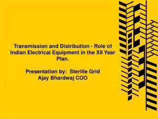 Transmission and Distribution - Role of Indian Electrical Equipment in the XII Year Plan.