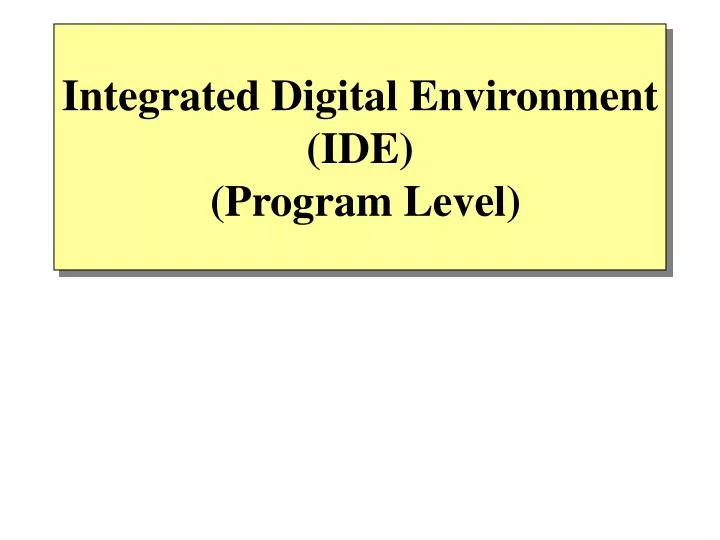 integrated digital environment ide program level