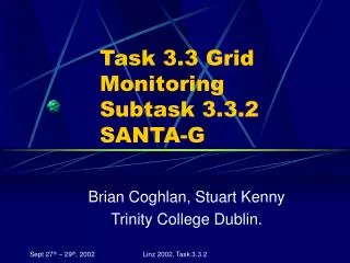 Task 3.3 Grid Monitoring Subtask 3.3.2 SANTA-G