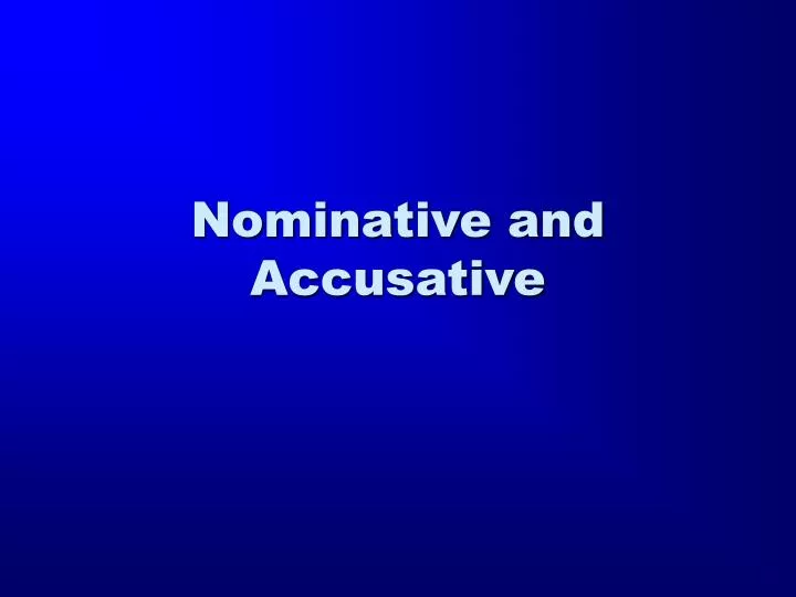 nominative and accusative