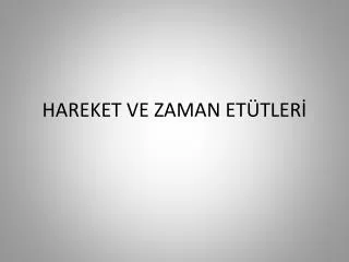 hareket ve zaman et tler