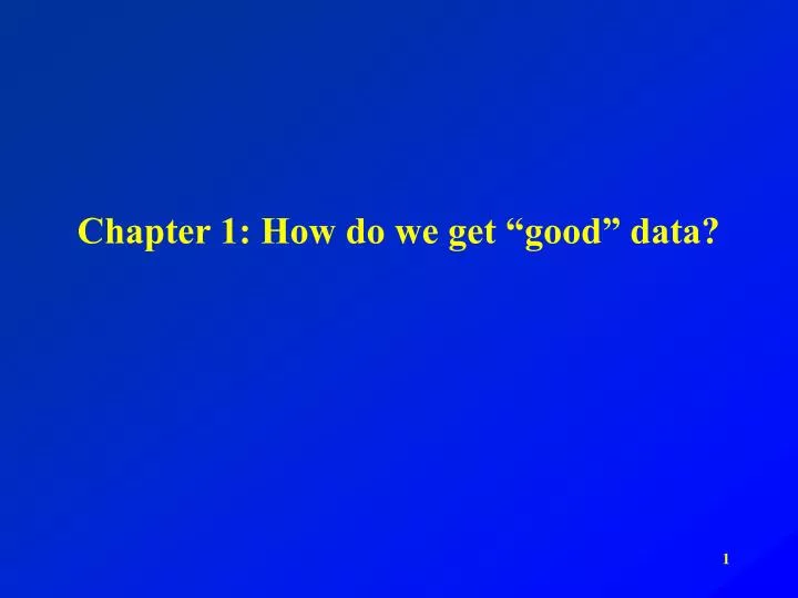 chapter 1 how do we get good data