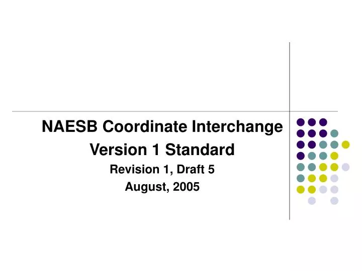 naesb coordinate interchange version 1 standard revision 1 draft 5 august 2005