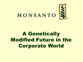 A Genetically Modified Future in the Corporate World