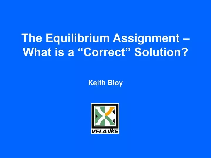the equilibrium assignment what is a correct solution