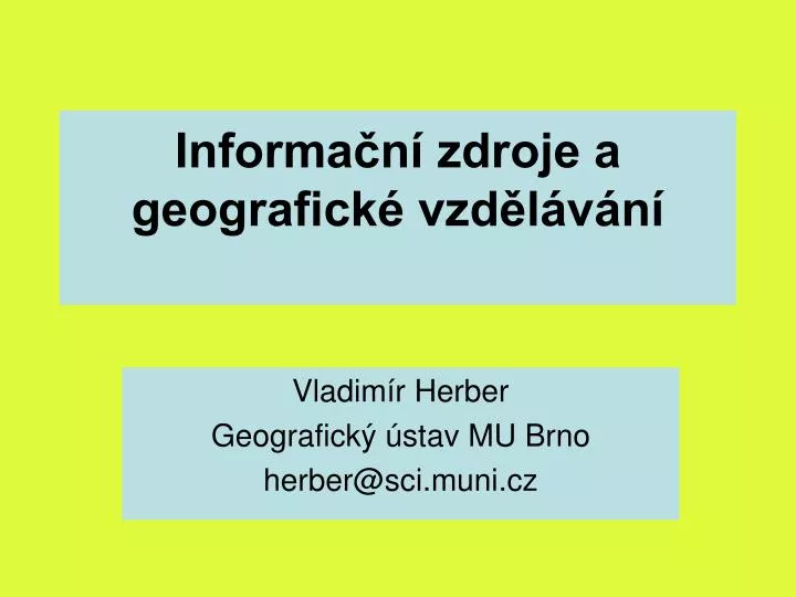 informa n zdroje a geografick vzd l v n