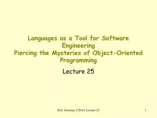 Languages as a Tool for Software Engineering Piercing the Mysteries of Object-Oriented Programming