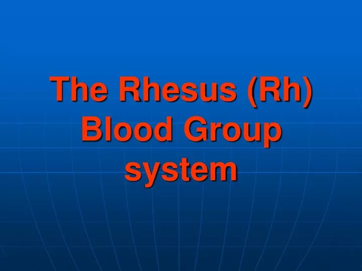 the rhesus rh blood group system