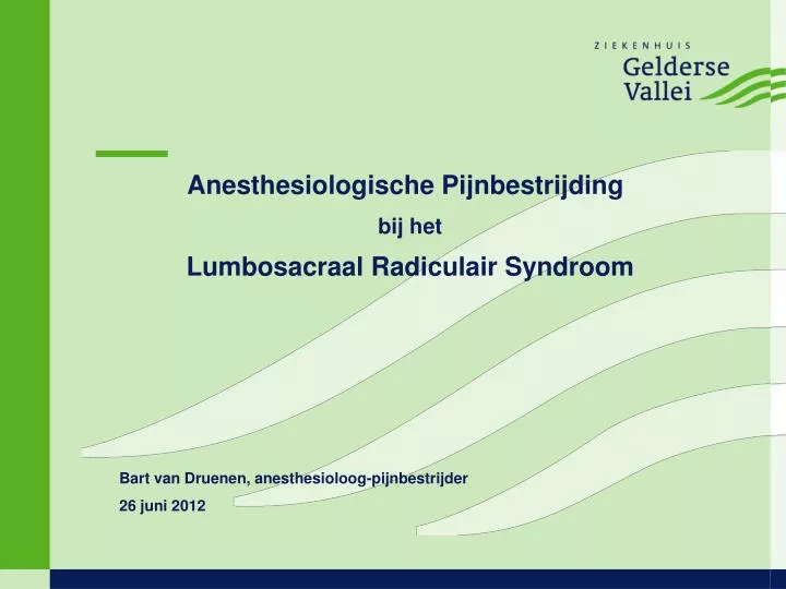 anesthesiologische pijnbestrijding bij het lumbosacraal radiculair syndroom