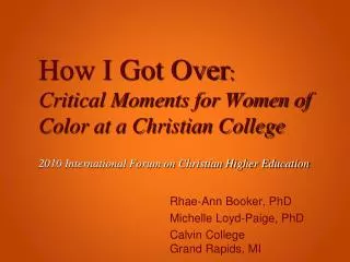 Rhae-Ann Booker, PhD Michelle Loyd-Paige, PhD Calvin College Grand Rapids, MI