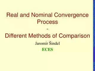Real and Nominal Convergence Process - Different Methods of Comparison
