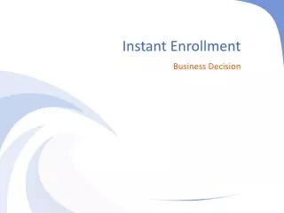 Instant Enrollment