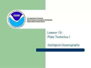 Lesson 13: Plate Tectonics I Geological Oceanography