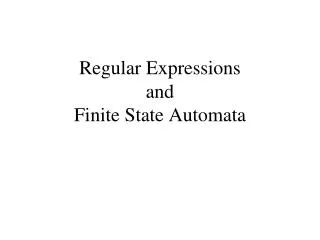 Regular Expressions and Finite State Automata