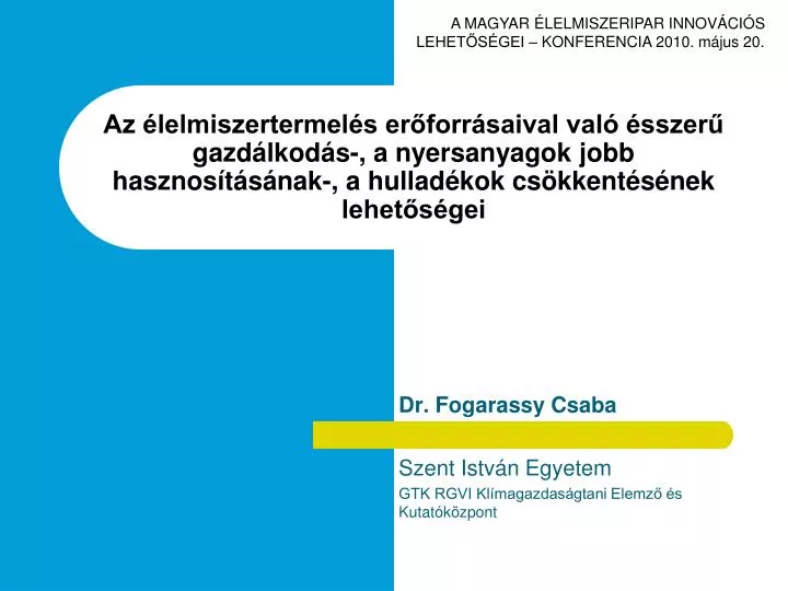 dr fogarassy csaba szent istv n egyetem gtk rgvi kl magazdas gtani elemz s kutat k zpont