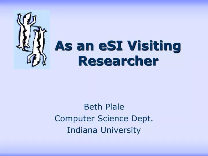 as an esi visiting researcher