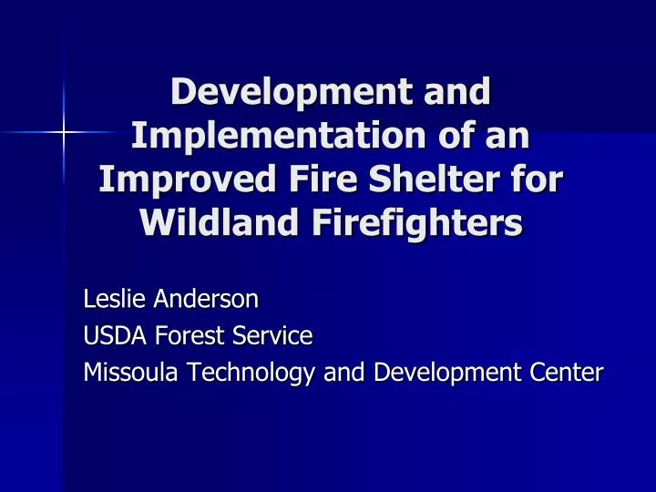 development and implementation of an improved fire shelter for wildland firefighters