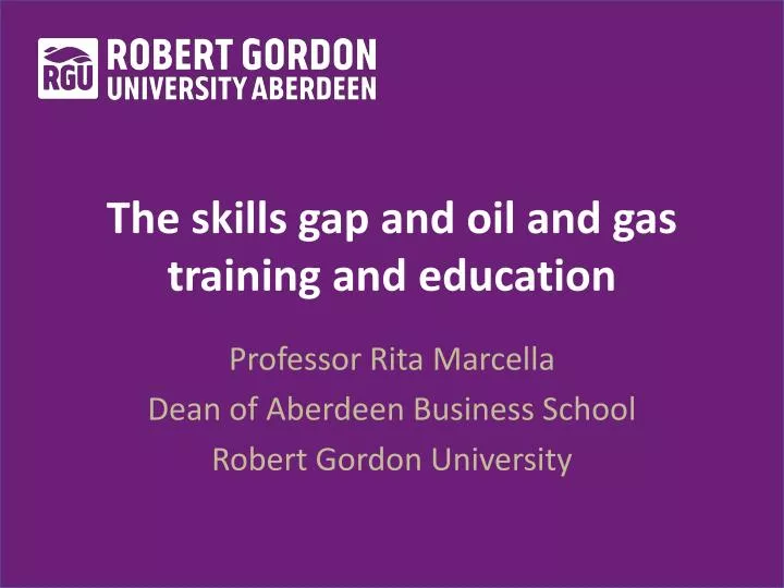the skills gap and oil and gas training and education