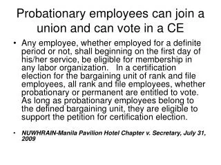 Probationary employees can join a union and can vote in a CE