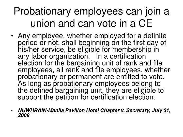 probationary employees can join a union and can vote in a ce