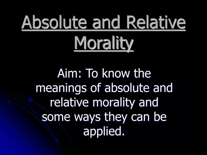 absolute and relative morality