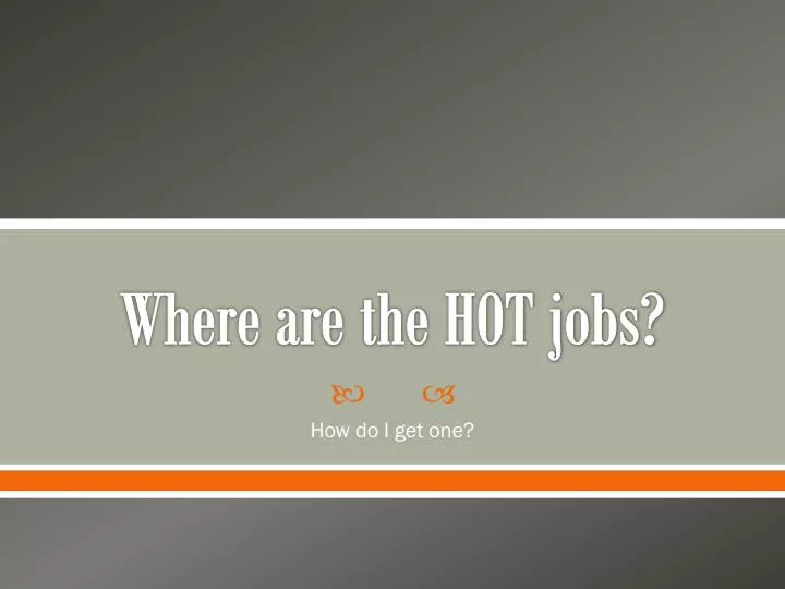 where are the hot jobs