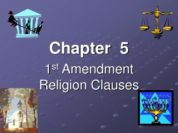 chapter 5 1 st amendment religion clauses