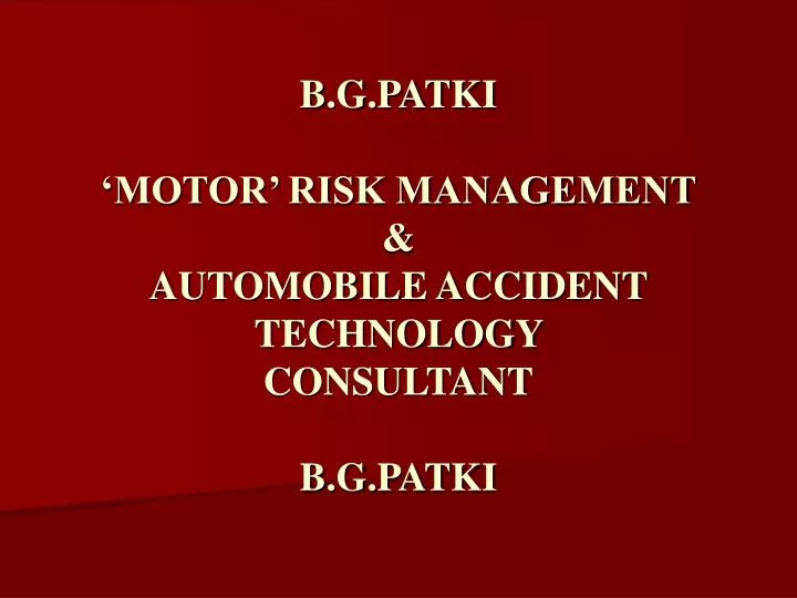b g patki motor risk management automobile accident technology consultant b g patki