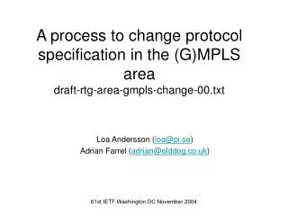 A process to change protocol specification in the (G)MPLS area draft-rtg-area-gmpls-change-00.txt