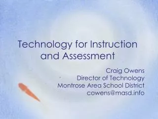 Technology for Instruction and Assessment