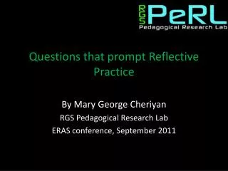 Questions that prompt Reflective Practice