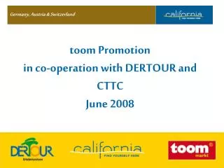 toom Promotion in co-operation with DERTOUR and CTTC June 2008