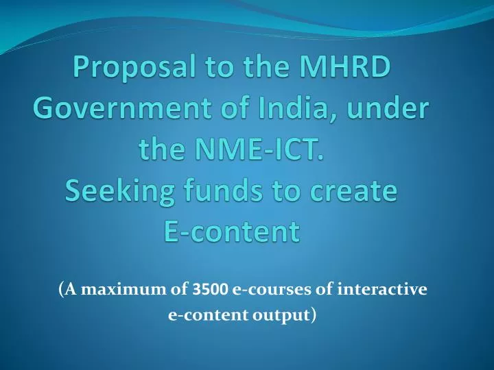 proposal to the mhrd government of india under the nme ict seeking funds to create e content