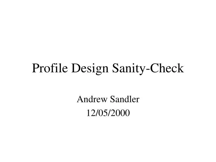 profile design sanity check