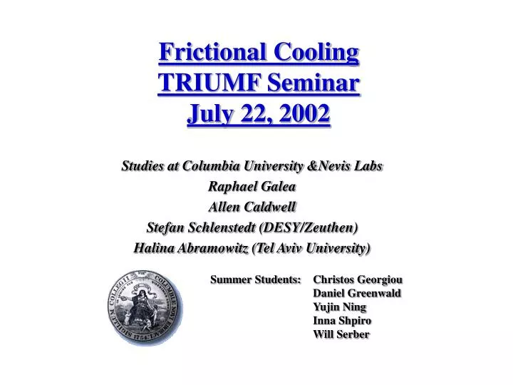 frictional cooling triumf seminar july 22 2002