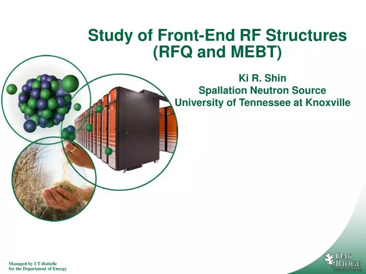 study of front end rf structures rfq and mebt
