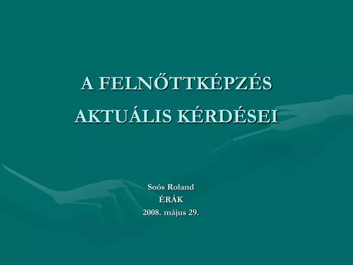 a feln ttk pz s aktu lis k rd sei