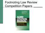 Footnoting Law Review Competition Papers - slide 1
