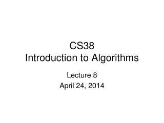 CS38 Introduction to Algorithms