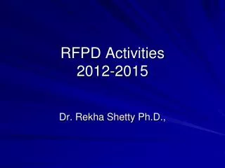 RFPD Activities 2012-2015