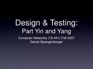 Design &amp; Testing: Part Yin and Yang