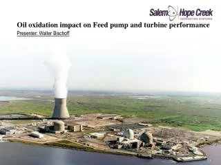 Oil oxidation impact on Feed pump and turbine performance