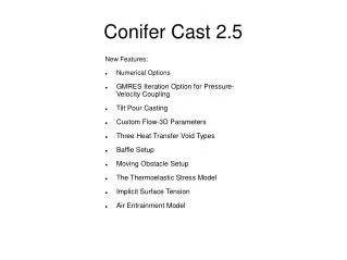 Conifer Cast 2.5