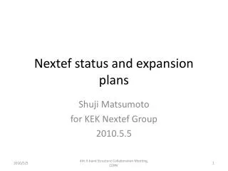 Nextef status and expansion plans