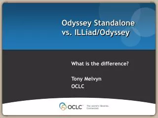 Odyssey Standalone vs. ILLiad/Odyssey