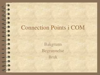 Connection Points i COM