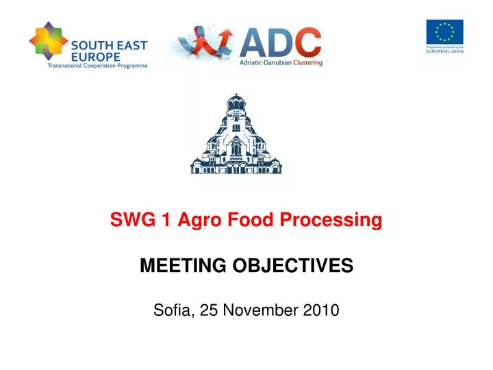 swg 1 agro food processing meeting objectives sofia 25 november 2010