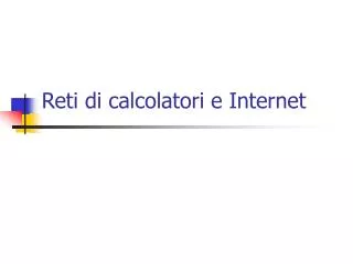 reti di calcolatori e internet