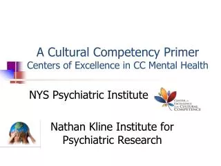 A Cultural Competency Primer Centers of Excellence in CC Mental Health