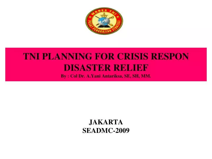 tni planning for crisis respon disaster relief by col dr a yani antariksa se sh mm